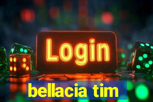 bellacia tim